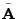 $ \tilde{{\bf A}}$