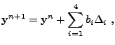 $\displaystyle {\bf y}^{n+1} = {\bf y}^n + \sum_{i=1}^4 b_i \Delta_i  ,$