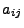 $ a_{ij}$