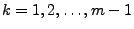 $ k=1,2,\ldots,m-1$