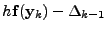$\displaystyle h {\bf f}({\bf y}_{k}) - \Delta_{k-1}$