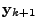 $\displaystyle {\bf y}_{k+1}$