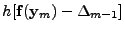 $\displaystyle h [ {\bf f} ({\bf y}_m) - \Delta_{m-1} ]$
