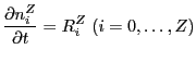 $\displaystyle {\partial n_i^Z \over \partial t} = R_i^Z  (i=0,\ldots,Z)$