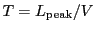 $ T=L_\mathrm{peak}/V$