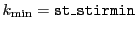 $ k_\mathrm{min}={\tt st\_stirmin}$