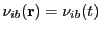$\displaystyle \nu_{ib}({\bf r}) = \nu_{ib}(t)$
