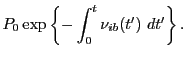 $\displaystyle P_0 \exp \left\{ - \int_0^t \nu_{ib}(t') dt' \right\}.$