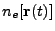 $\displaystyle n_e[{\bf r}(t)]$