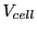 $ V_{cell}$