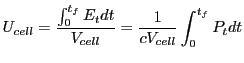 $\displaystyle U_{cell} = \frac{\int_{0}^{t_f} E_t dt}{V_{cell}} = \frac{1}{c V_{cell}} \int_{0}^{t_f} P_t dt$