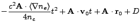 $\displaystyle -\frac{c^2{\bf A}\cdot\langle\nabla n_e\rangle}{4n_c}t^2 + {\bf A}\cdot {\bf v}_0t
+ {\bf A}\cdot {\bf r}_0+D$