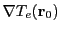 $ \nabla T_e({\bf r}_0)$