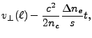 $\displaystyle v_\bot(\ell) - \frac{c^2}{2 n_c} \frac{\Delta n_e}{s} t,$