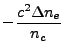 $\displaystyle - \frac{c^2\Delta n_e}{n_c}$