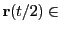 $ {\bf r}(t/2)\in$