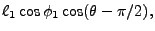 $\displaystyle \ell_1 \cos \phi_1 \cos (\theta - \pi/2),$