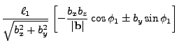$\displaystyle \frac{\ell_1}{\sqrt{b_x^2+b_y^2}}
\left[- \frac{b_x b_z}{\vert{\bf b}\vert} \cos \phi_1 \pm b_y \sin \phi_1 \right]$