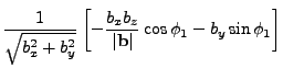 $\displaystyle \frac{1}{\sqrt{b_x^2+b_y^2}}
\left[- \frac{b_x b_z}{\vert{\bf b}\vert} \cos \phi_1 - b_y \sin \phi_1 \right]$