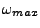 $ \omega_{max}$