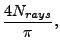 $\displaystyle \frac{4N_{rays}}{\pi},$