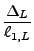 $\displaystyle \frac{\Delta_L}{\ell_{1,L}}$