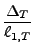 $\displaystyle \frac{\Delta_T}{\ell_{1,T}}$