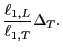$\displaystyle \frac{\ell_{1,L}}{\ell_{1,T}} \Delta_T.$
