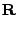 $\displaystyle {\bf R}$
