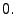 $\displaystyle 0.$