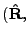 $\displaystyle ({\bf\hat R},$