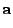 $\displaystyle {\bf a}$