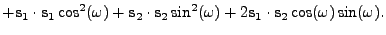$\displaystyle + {\bf s}_1\cdot {\bf s}_1\cos^2(\omega) + {\bf s}_2\cdot {\bf s}_2\sin^2(\omega)
+ 2{\bf s}_1\cdot {\bf s}_2\cos(\omega)\sin(\omega).$