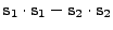 $\displaystyle {\bf s}_1\cdot {\bf s}_1 - {\bf s}_2\cdot {\bf s}_2$
