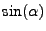 $\displaystyle \sin (\alpha)$