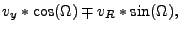 $\displaystyle v_y * \cos (\Omega) \mp v_R * \sin (\Omega),$
