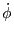 $\displaystyle {\dot\phi}$