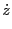 $\displaystyle {\dot z}$