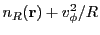 $\displaystyle n_R({\bf r}) + v_\phi^2/R$