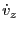 $\displaystyle {\dot v}_z$