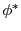 $\displaystyle \phi^{*}$