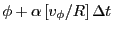 $\displaystyle \phi + \alpha\left[v_\phi/R\right]{\Delta t}$