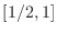 $[1/2,1]$