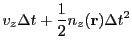 $\displaystyle v_z{\Delta t} + \frac{1}{2}n_z({\bf r}){\Delta t}^2$