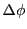 $\displaystyle \Delta \phi$
