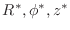 $R^{*},\phi^{*},z^{*}$