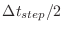 ${\Delta t}_{step}/2$