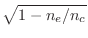 $\sqrt{1-n_e/n_c}$