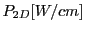 $\displaystyle P_{2D}[W/cm]$