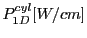 $\displaystyle P_{1D}^{cyl}[W/cm]$